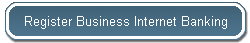 Register Business Internet Banking